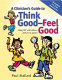 A clinician's guide to think good-feel good : using CBT with children and young people /