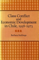 Class conflict and economic development in Chile, 1958-1973 /