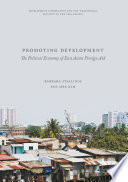 Promoting development : the political economy of East Asian foreign aid /