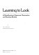 Learning to look : a handbook on classroom observation and teaching models /