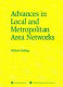 Advances in local and metropolitan area networks /