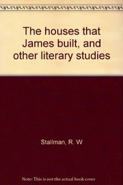 The houses that James built, and other literary studies /