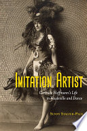 Imitation artist : Gertrude Hoffmann's life in vaudeville and dance /