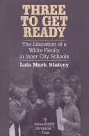 Three to get ready : the education of a white family in inner city schools /