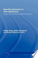 New vocabularies in film semiotics : structuralism, post-structuralism, and beyond /