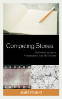 Competing stories : modernist authors, newspapers, and the movies /