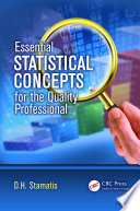 Essential statistical concepts for the quality professional /