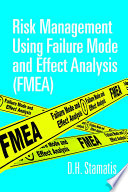 Risk management using failure mode and effect analysis (FMEA) /
