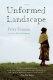 Unformed landscape /