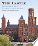 The Castle : An Illustrated History of the Smithsonian Building /