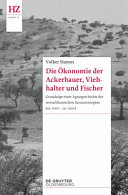 Die Ökonomie der Ackerbauer, Viehhalter und Fischer : Grundzüge einer Agrargeschichte der westafrikanischen Savannenregion (ca. 1000 - ca. 1900) /