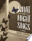 What the night sings : a novel /