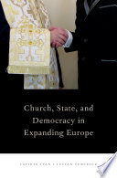 Church, state, and democracy in expanding Europe /
