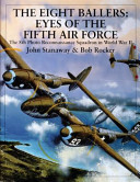 Eightballers : eyes of the Fifth Air Force : 8th Photo Reconnaissance Squadron in WWII /