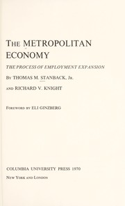 The metropolitan economy ; the process of employment expansion /