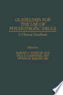 Guidelines for the Use of Psychotropic Drugs : a Clinical Handbook /