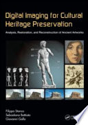 Digital imaging for cultural heritage preservation : analysis, restoration, and reconstruction of ancient artworks /