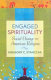 Engaged spirituality : social change and American religion /