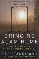 Bringing Adam home : the abduction that changed America /
