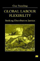 Global labour flexibility : seeking distributive justice /