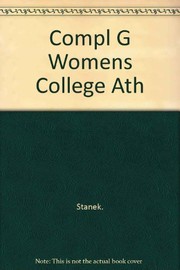 The complete guide to women's college athletics : includes over 10,000 women's athletic scholarships and recruiting rules and regulations /