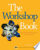 The workshop book : from individual creativity to group action /