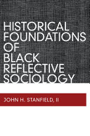 Historical foundations of Black reflective sociology /