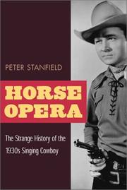 Horse opera : the strange history of the 1930s singing cowboy /