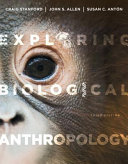 Exploring biological anthropology : the essentials /