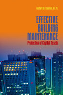 Effective building maintenance : protection of capital assets /