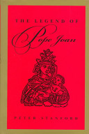 The legend of Pope Joan : in search of the truth /