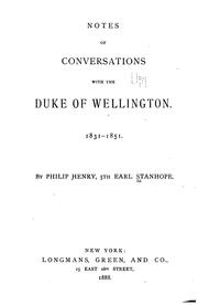 Notes of conversations with the Duke of Wellington, 1831-1851.