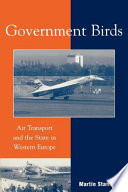 Government birds : air transport and the state in Western Europe /