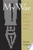 My war : memoir of a young Jewish poet /
