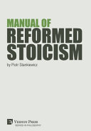 Manual of reformed Stoicism /