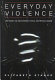 Everyday violence : how women and men experience sexual and physical danger /