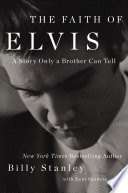 The faith of Elvis : a story only a brother can tell /