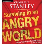 Surviving in an angry world : [finding your way to personal peace] /