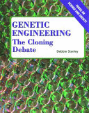 Genetic engineering : the cloning debate /