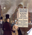 Charles Dickens : the man who had great expectations /