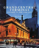 Grand Central Terminal : gateway to New York City /