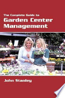 The complete guide to garden center management /