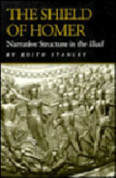 The shield of Homer : narrative structure in the Iliad /