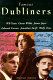 Famous Dubliners : W.B. Yeats, James Joyce, Jonathan Swift, Wolfe Tone, Oscar Wilde, Edward Carson /