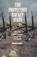 The protection racket state : elite politics, military extortion, and civil war in El Salvador /