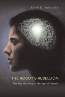 The robot's rebellion : finding meaning in the age of Darwin /