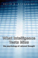 What intelligence tests miss : the psychology of rational thought /