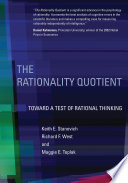 The rationality quotient : toward a test of rational thinking /