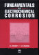 Fundamentals of electrochemical corrosion /