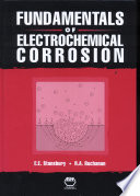Fundamentals of electrochemical corrosion /